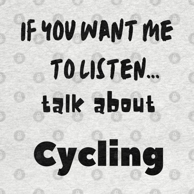 if you want me to listen talk about cycling by Love My..